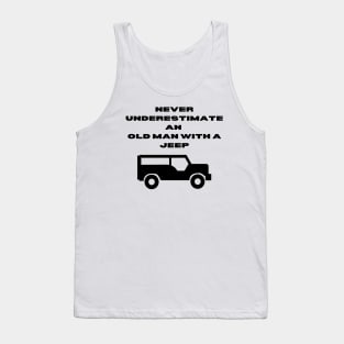 Never Underestimate An Old Man With A Jeep Tank Top